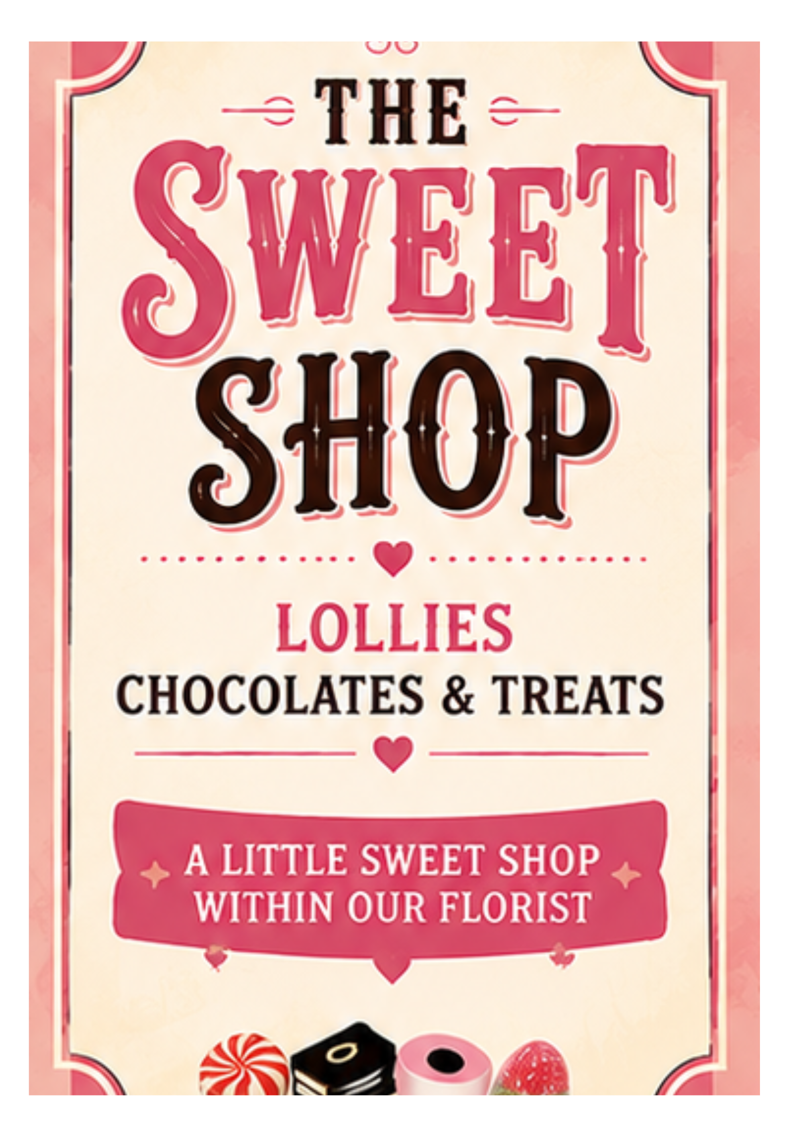 Decorative pink and white sign for The Sweet Shop, advertising chocolates and treats, with images of candies and strawberries at the bottom. Sweet Treat shop inside Lilypilly Florist & Gifts South Perth