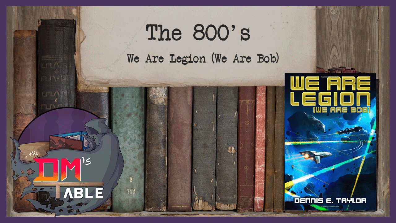 March 25th, 2023 - We Are Legion (We Are Bob) by Dennis E. Taylor