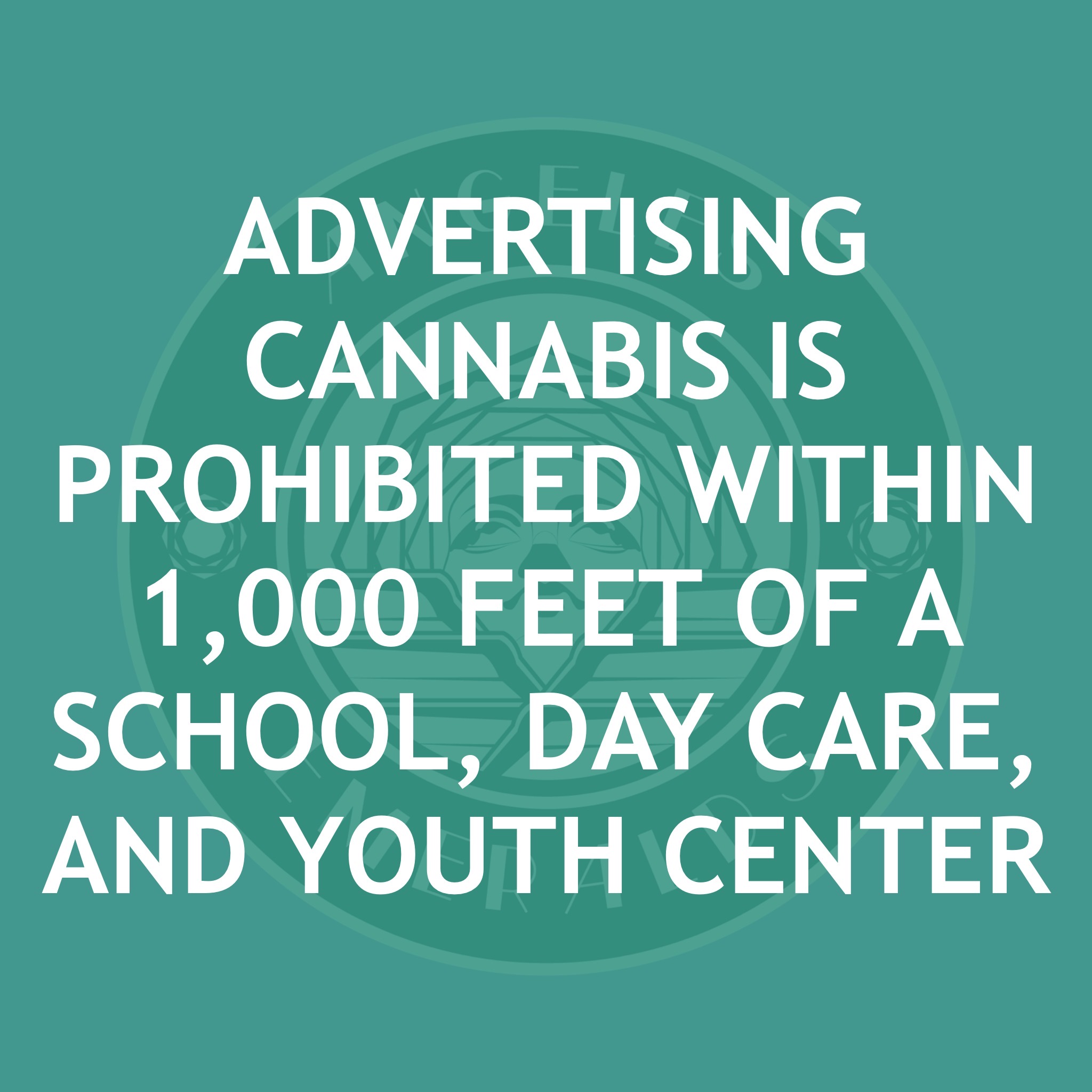 Advertising Cannabis Is Prohibited within 1,000 feet of a School, Daycare, Youth Center, and Playground
