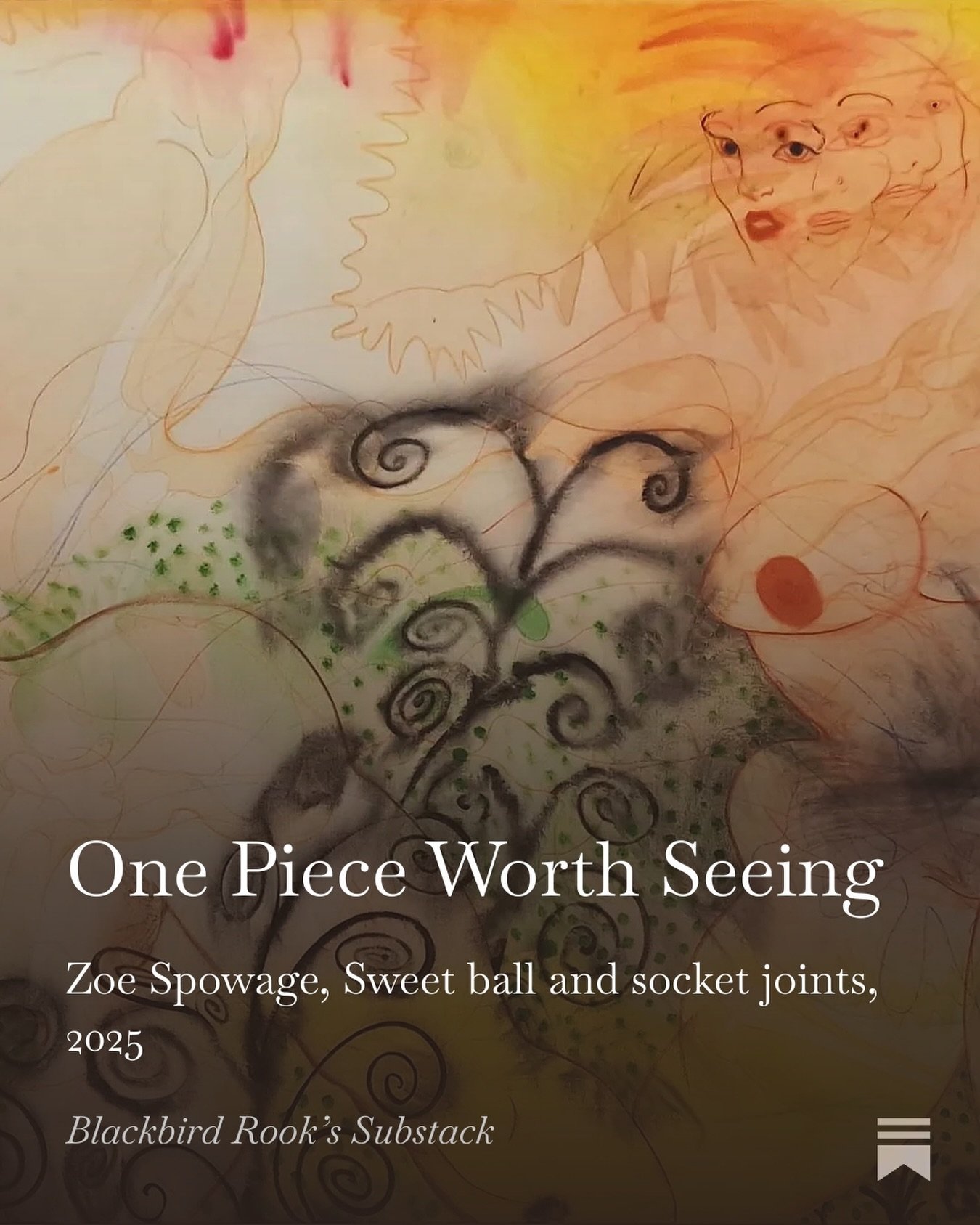 This week I&rsquo;ve written about Zoe Spowage&rsquo;s Sweet ball and socket joints - a large, strange, beautifully unstable painting that seems to move like a body.

Spowage&rsquo;s work sits somewhere between theatre, cartoon, figuration and bodily