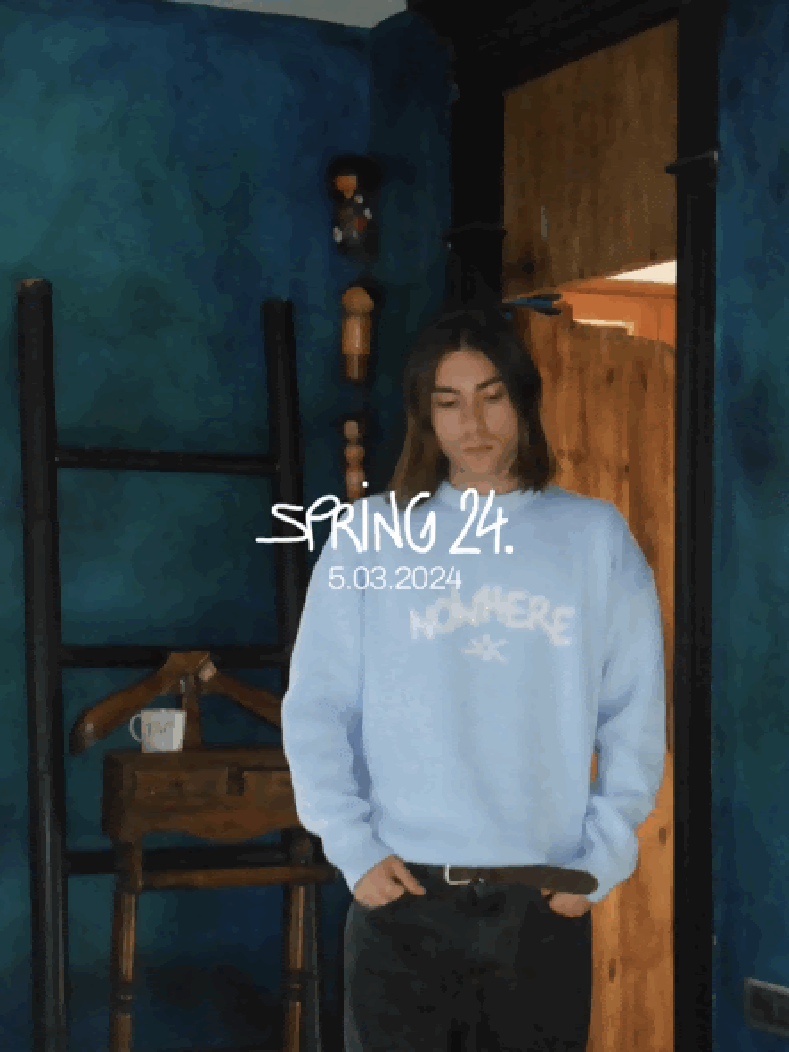 NOWHERE - SPRING 2024 COLLECTION