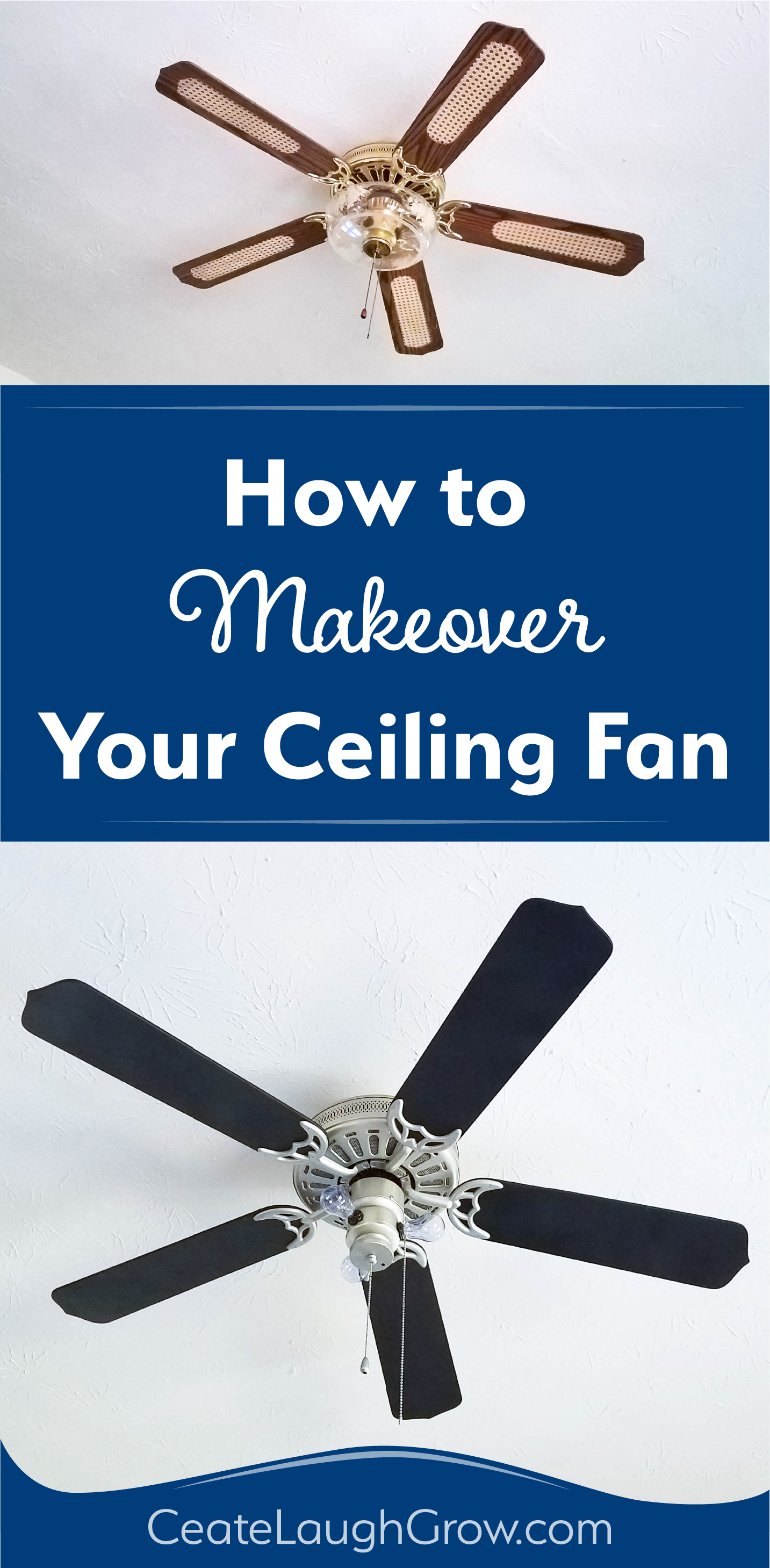 How To Makeover Your Ceiling Fan Create Laugh Grow