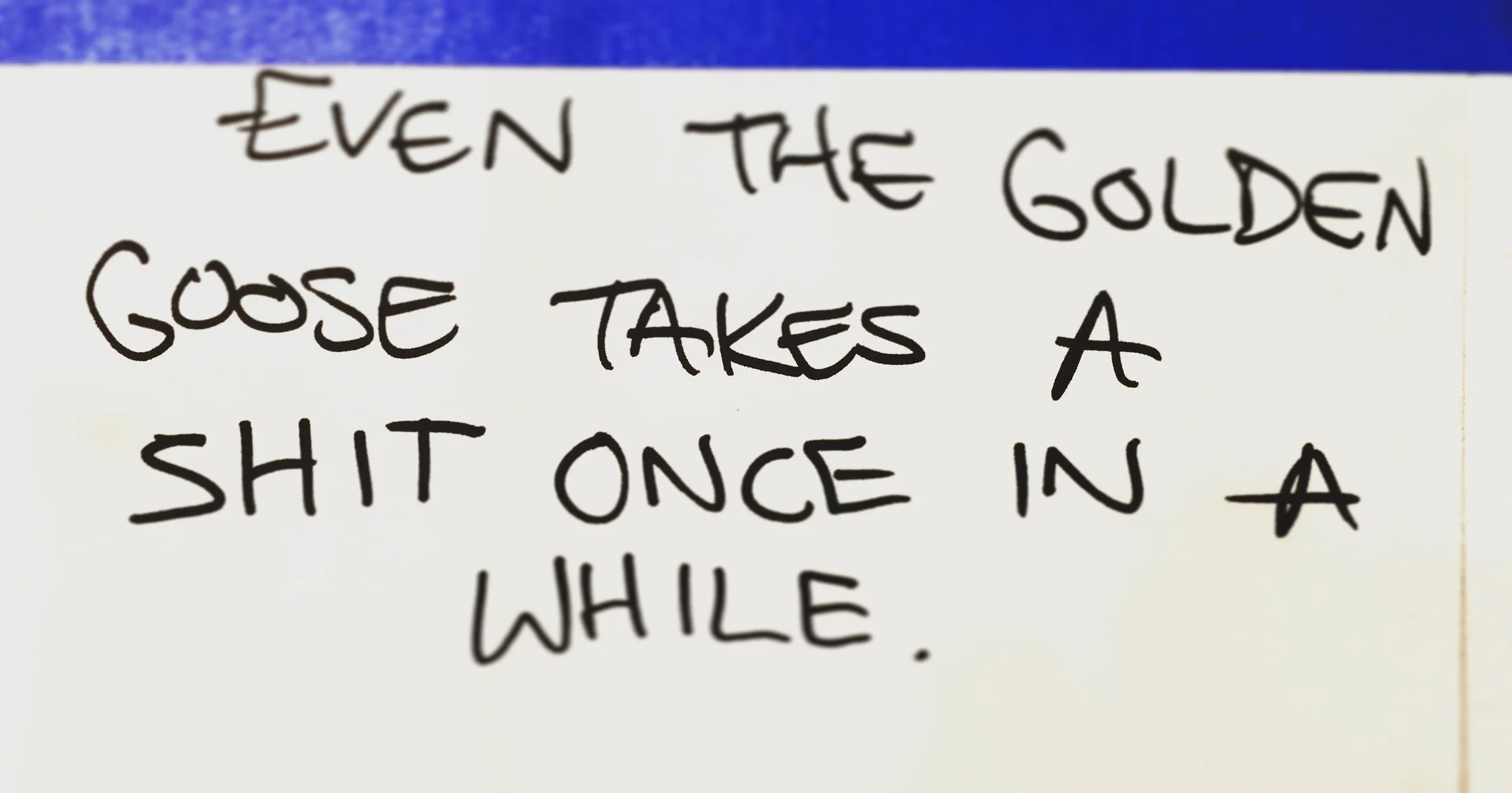 Actual note from my studio wall to remind me that bad days are still days.