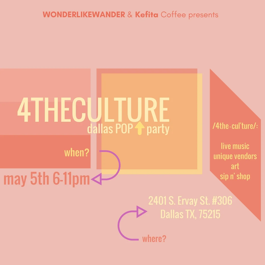 Wonderlikewander & Kefita Coffee present 4theculture Pop-Up Party Dallas