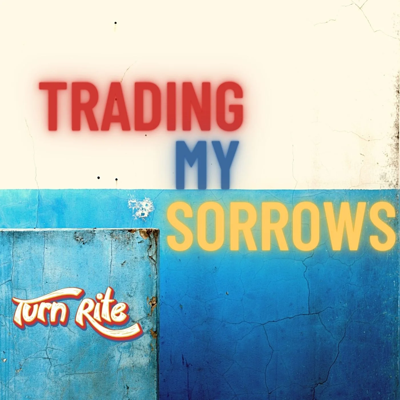 TRADING MY SORROWS.jpg