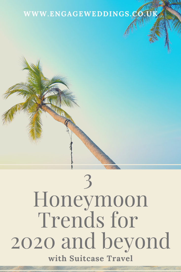 3  Honeymoon Trends for  2020 and beyond_engageweddings.co.uk