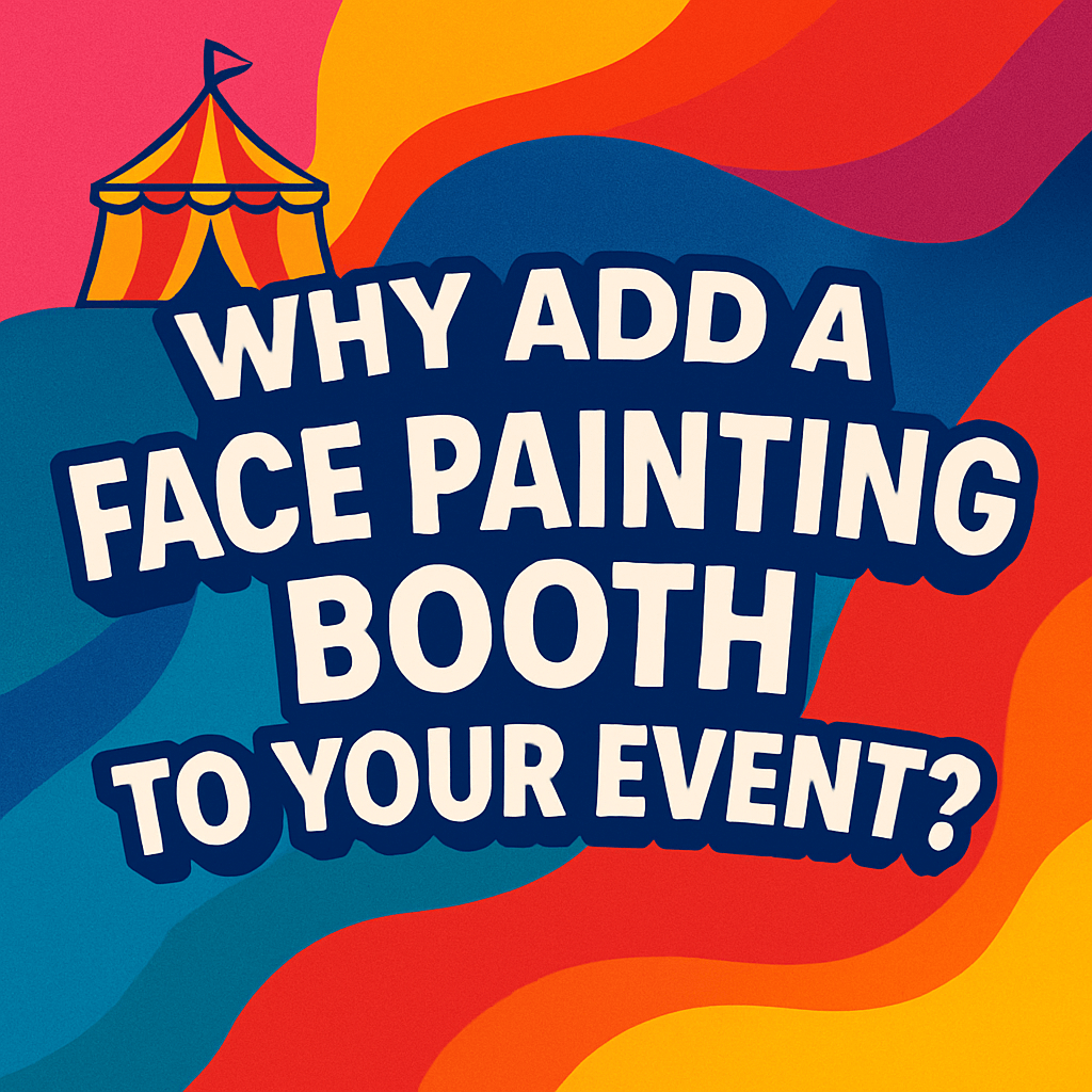 🎪 Why Include a Face Painting Booth at Your Festival, Market, or Trade Show?
