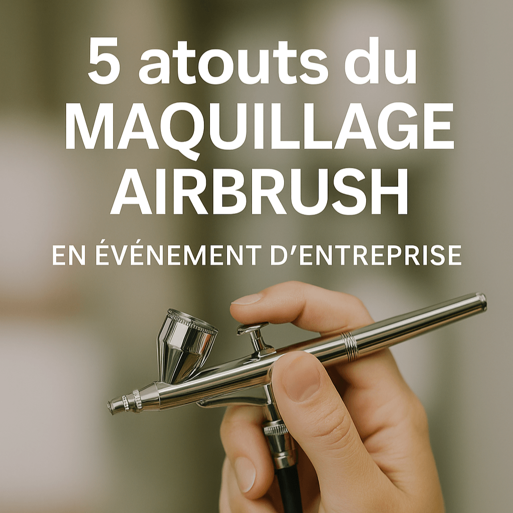 5 avantages du maquillage airbrush pour les événements corporatifs