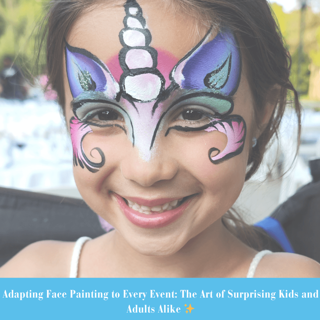 Adapting Face Painting to Every Event: The Art of Surprising Kids and Adults Alike