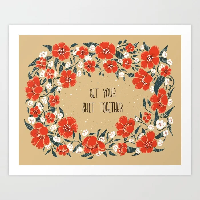 get-your-shit-together-ko3-prints.jpg
