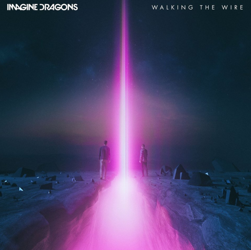What Does Walking The Wire By Imagine Dragons Mean The Pop Song Professor