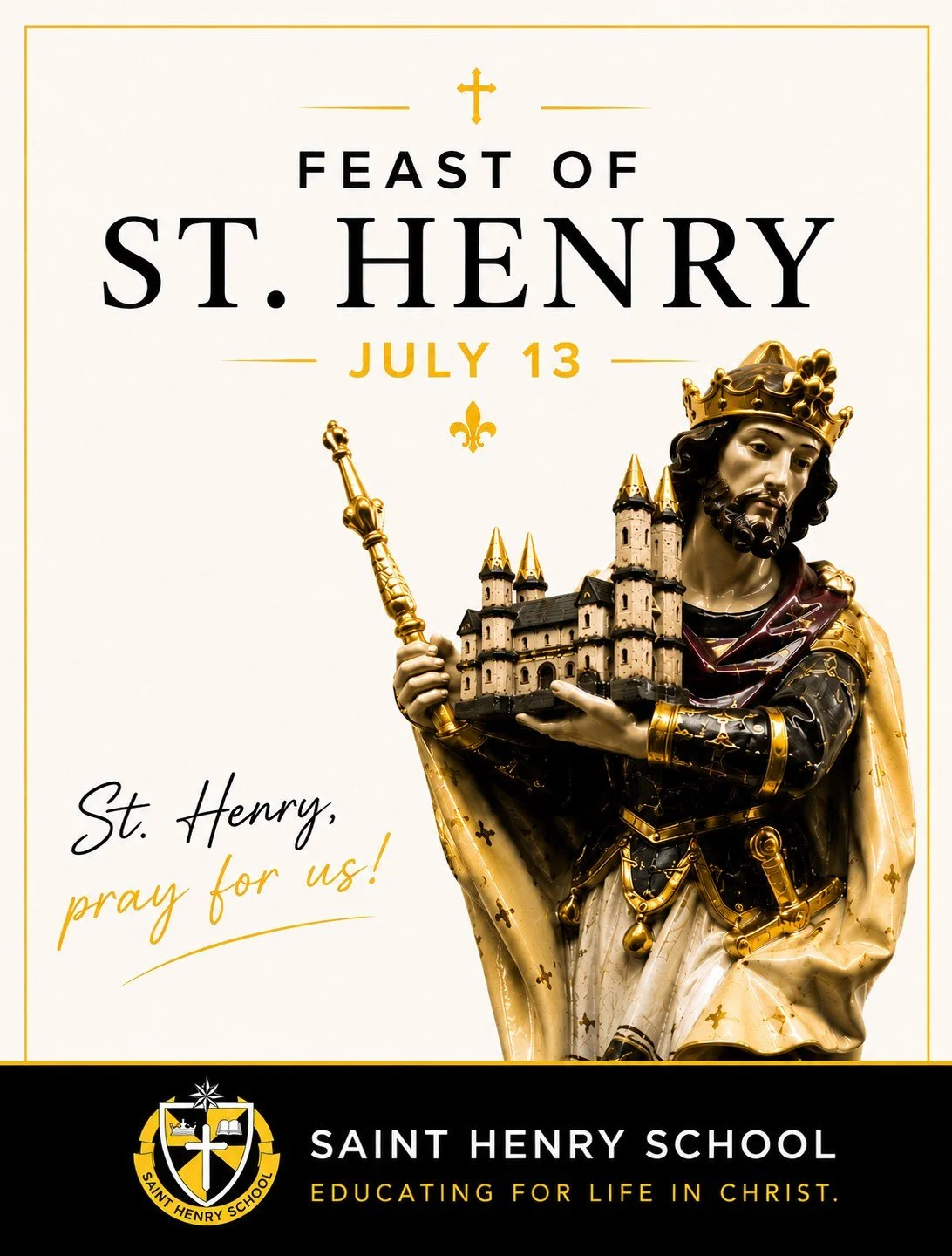 Happy Feast of St. Henry! 💛🖤

Today we celebrate St. Henry, our beloved patron, whose life reminds us to lead with faith, serve others with humility, and use our gifts for the glory of God.

May St. Henry continue to guide and inspire our school co