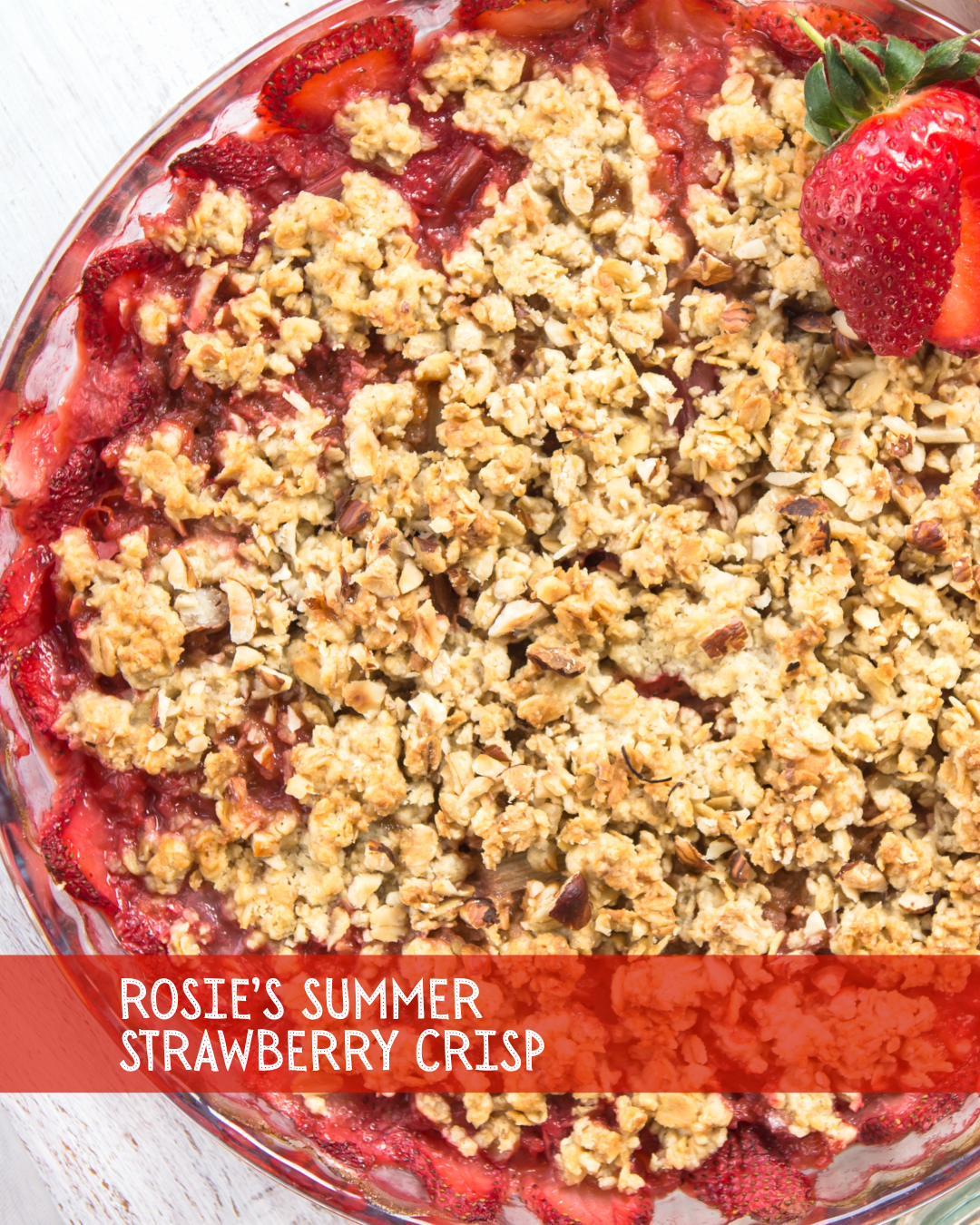 Rosie's Summer Strawberry Crisp