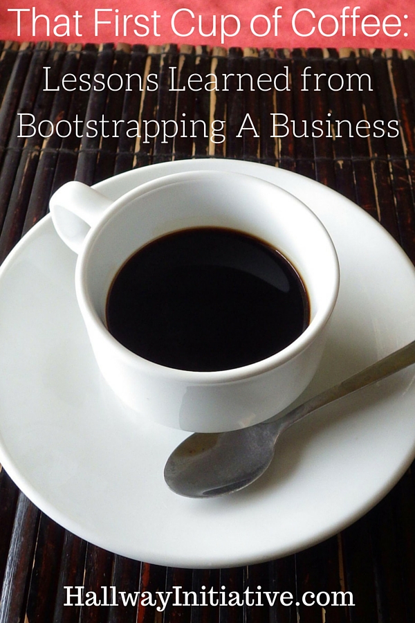 That-First-Cup-of-Coffee_-Lessons-Learned-from-Bootstrapping-A-Business1.jpg
