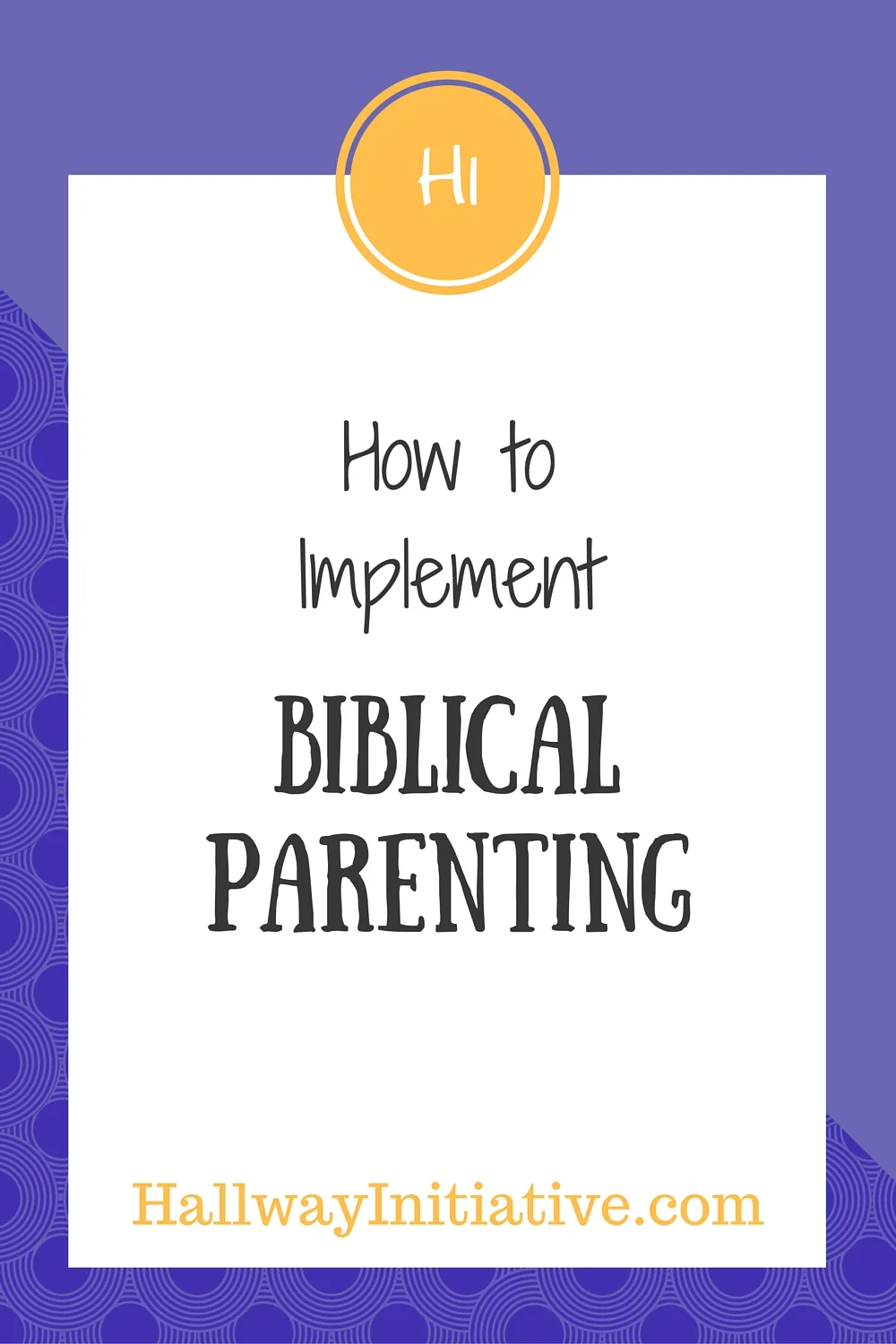 How to implement Biblical parenting
