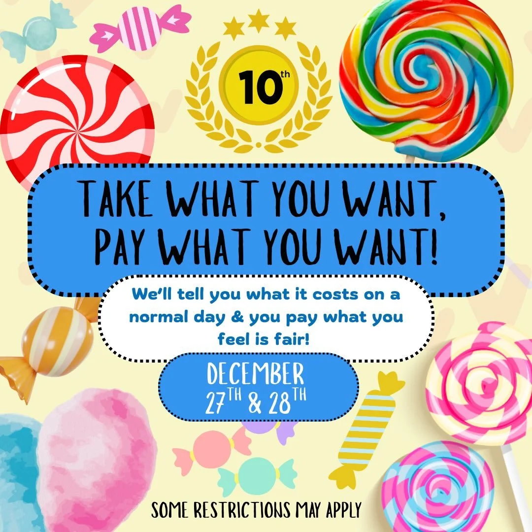 It&rsquo;s tiiiiiime! Every year on our last weekend we host a &ldquo;take what you want, pay what you want&rdquo; event to help us turn over candy for the new year- Most people typically end up pay 50% or so. Come stop by and help us celebrate our 1
