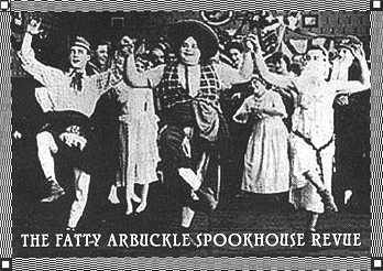 THE FATTY ARBUCKLE SPOOKHOUSE REVUE