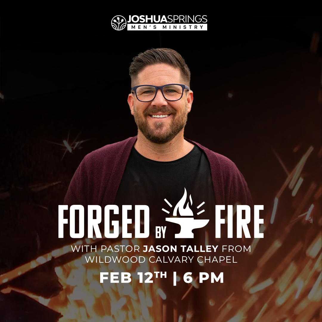 Forged by Fire with Pastor Jason Talley from Wildwood Calvary