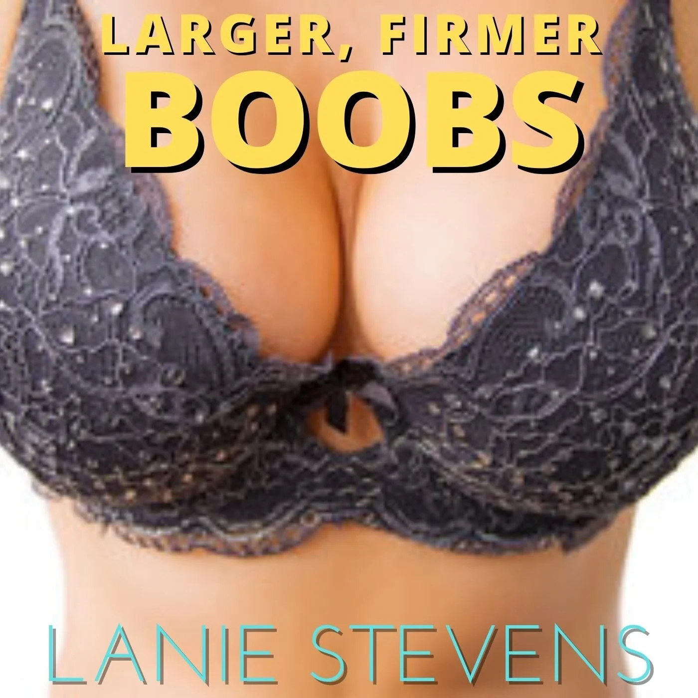 Larger, Firmer Breasts