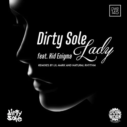 Dirty Sole ft. Kid Enigma "Lady" Doin' Work (2016)