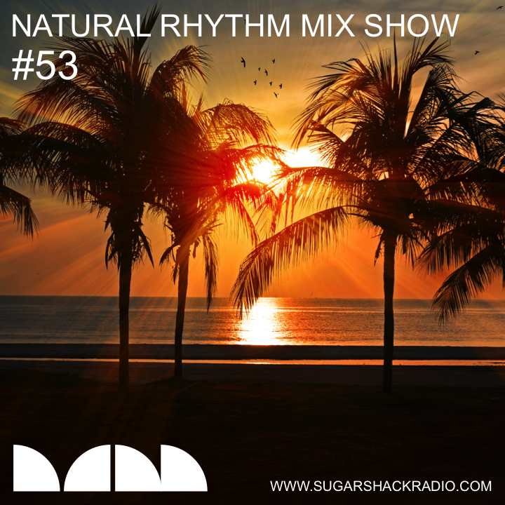 Natural Rhythm Mix Show #53