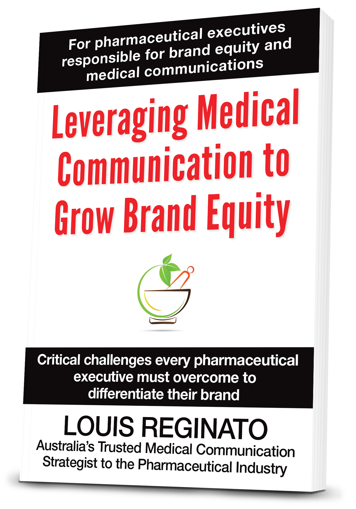 Louis Reginato - Leveraging Medical Communication To Grow Brand Equity - 3D front cover_05.00.png