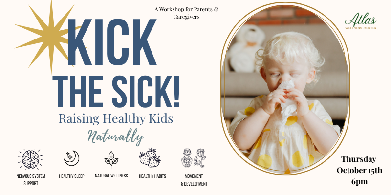 Kick the Sick! Raising Healthy Kids Naturally Workshop