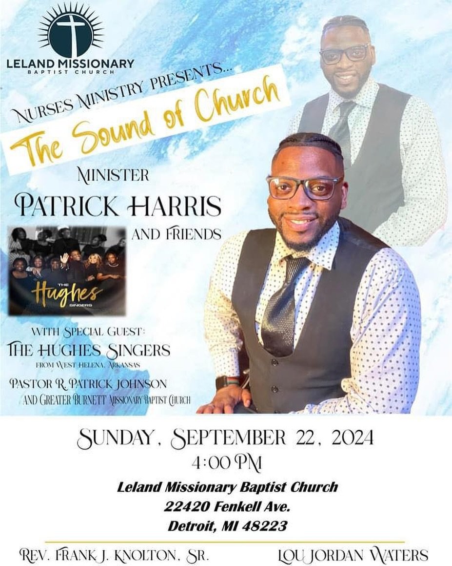 Join us for The Sound of Church presented by Leland Nurses Ministry on September 22, 2024, at 4:00 PM at Leland Missionary Baptist Church. Special guests include @patrickgodschosen Minister Patrick Harris and friends, The Hughes Singers from West Hel