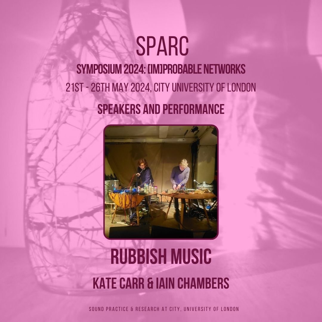 📢SPEAKERS at SPARC: Kate Carr &amp; Iain Chambers

By creating sound with discarded material, 'Rubbish Music' will be creating an immersive performance exploring the journeys our waste items take beyond their lives with us. Looking forward to this w