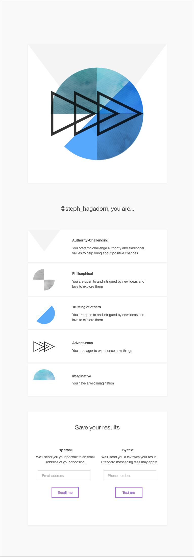 We created a design for each personality trait and then layer them based on the user's top 5 traits as ranked by Watson.