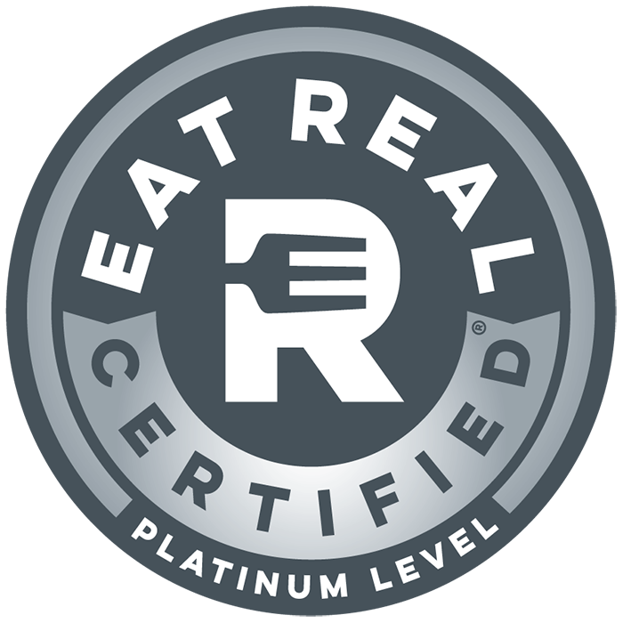 We are Eat Real Certified - Platinum Level! 