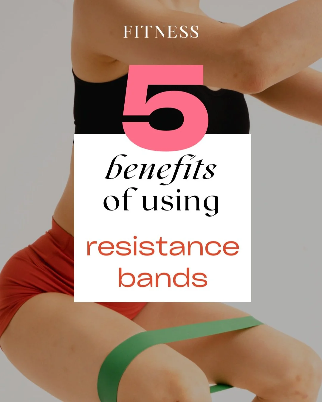 5 Benefits Using Resistance Bands in Your Fitness Routine