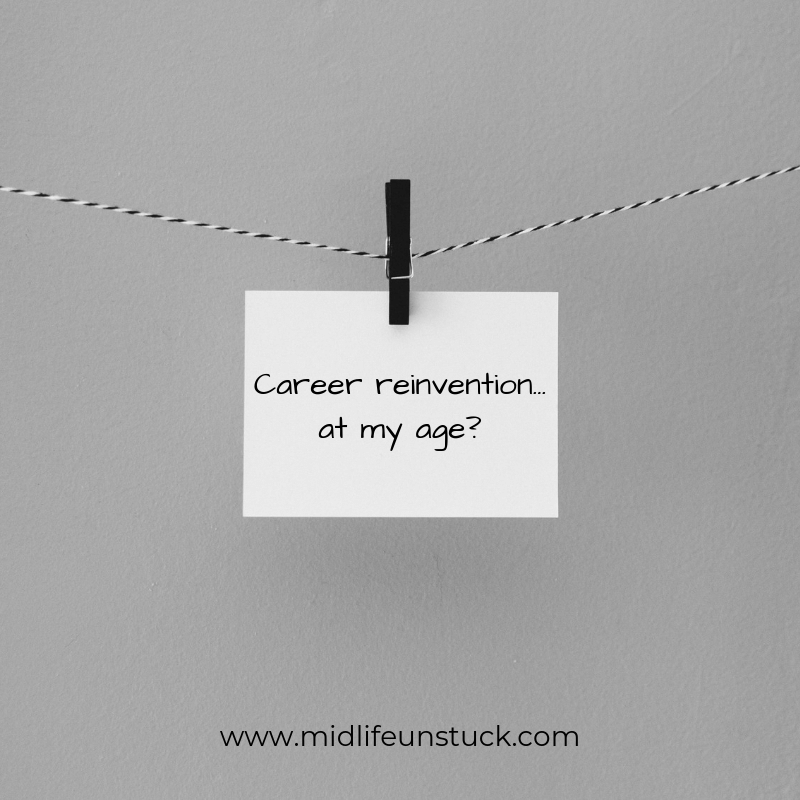 Lots of midlifers I speak to for the first time tell me they’re not sure career re-design and reinvention is possible for them.