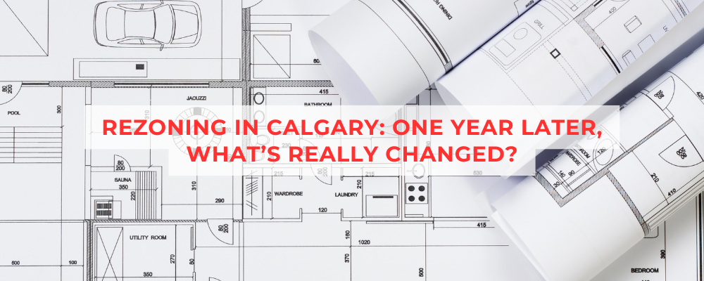 Rezoning in Calgary: One Year Later, What's Really Changed?