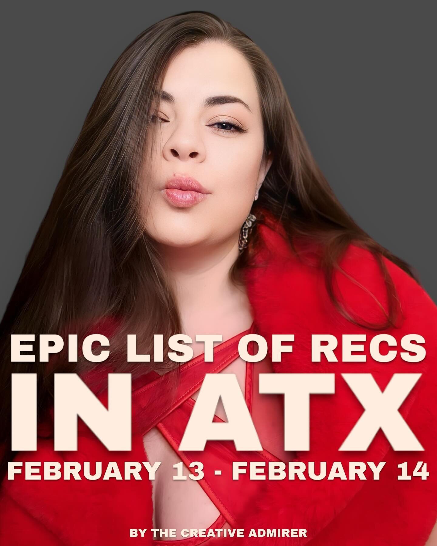 EPIC LIST OF ATX RECS 🙌 Tuesday, February 13 - Wednesday, February 14
&nbsp;
🌹I couldn&rsquo;t resist curating a Valentine&rsquo;s / Galentine&rsquo;s list of recommendations to check out, so here it is! Lots of que romantico fun the next two days 