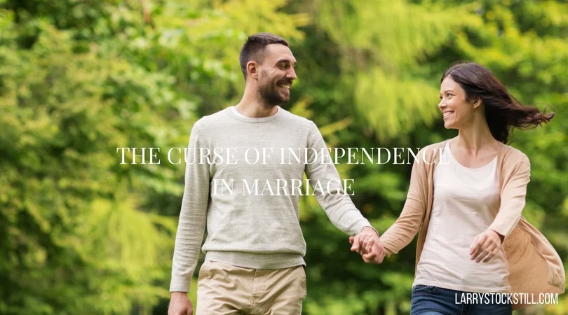 The curse of independence in marriage..and how to fix it (2).jpg
