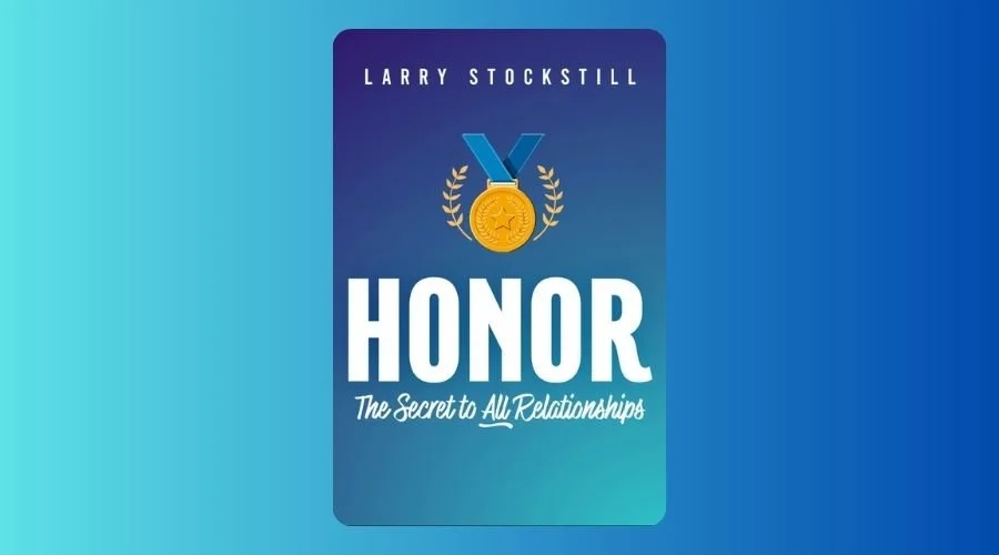 4 ways leading with honor will transform your toughest relationships