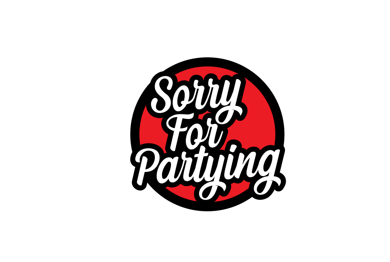   SORRY FOR PARTYING