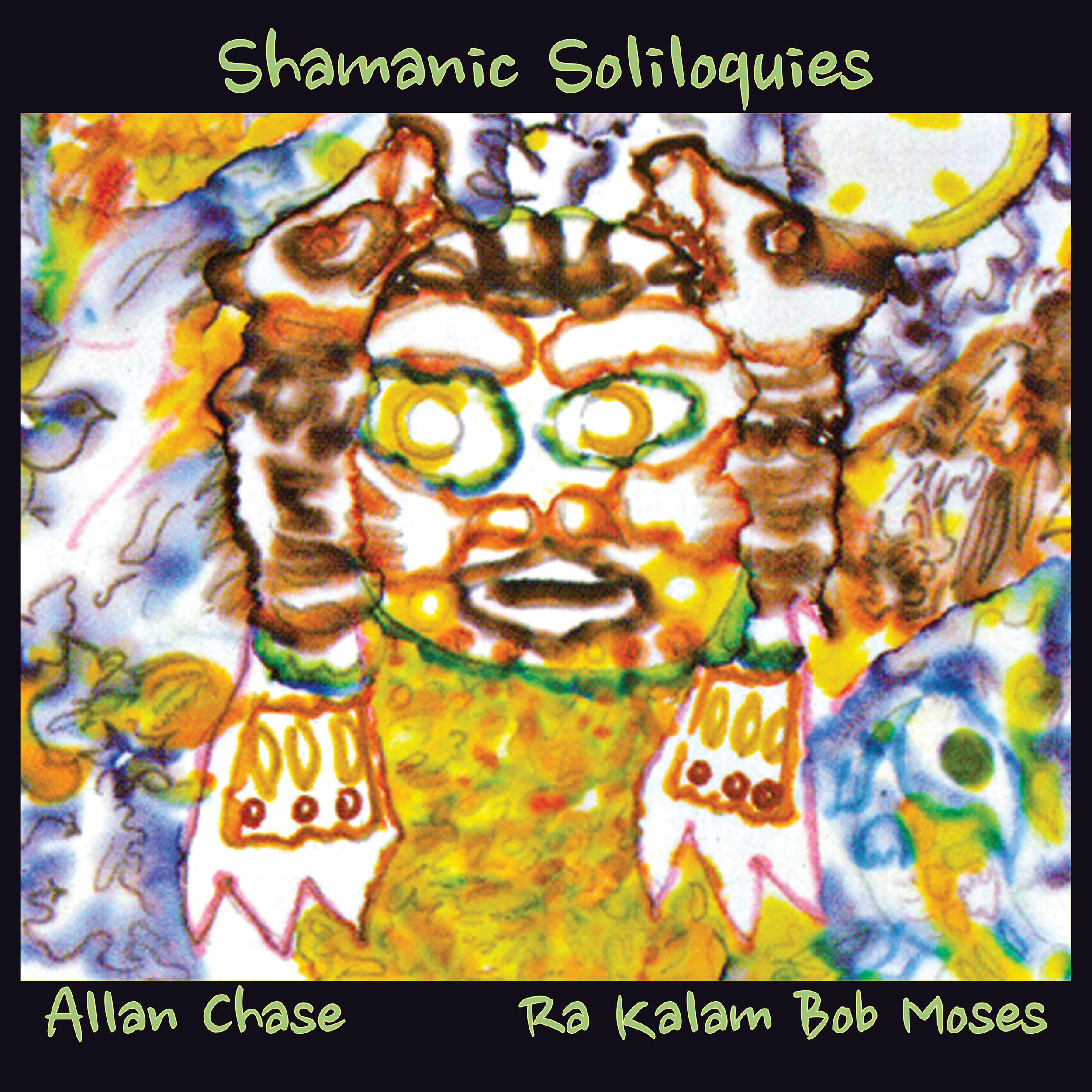   SHAMANIC SOLILOQUIES    Compact Disc -    E-mail your order     Digital -    Amazon     Release Date - 2018    Label - Ra Kalam Records    Allan Chase - Alto, soprano and baritone saxophones    Ra Kalam Bob Moses - Drums, djembe, talking drum, pans