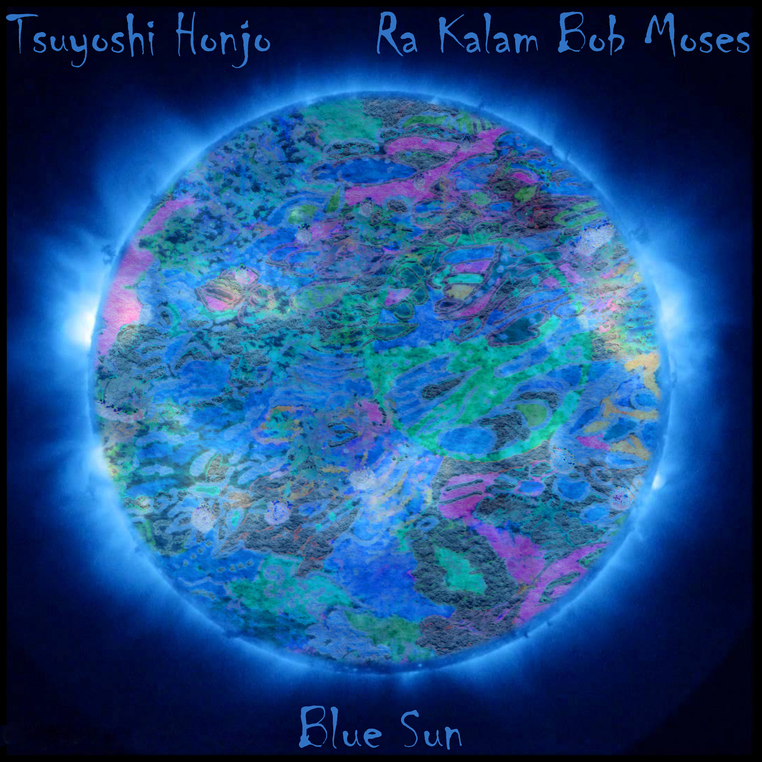   BLUE SUN    Compact Disc -    E-mail your order     Digital -    Amazon     Tsuyoshi Honjo - Tenor and soprano saxophones    Ra Kalam Bob Moses - Drums, bass, talking drums, monkey drums, dumbek, voice, gongs, kalimba, djembe, spring drum and hapi 