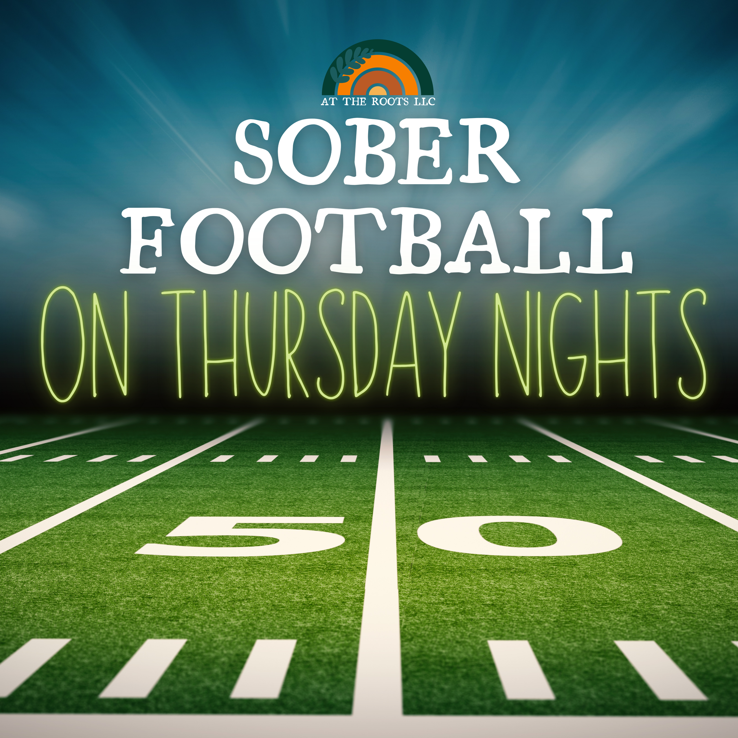 Sober Football on Thursday Nights — At The Roots LLC