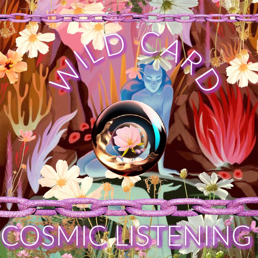 cosmic listening_ wild card.jpg