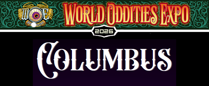 World Oddities Expo - Columbus, OH