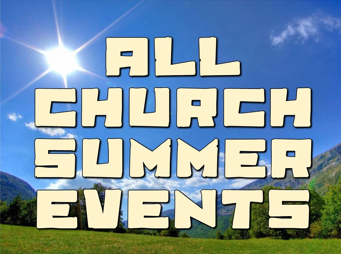 ALL CHURCH SUMMER EVENTS 2.jpg