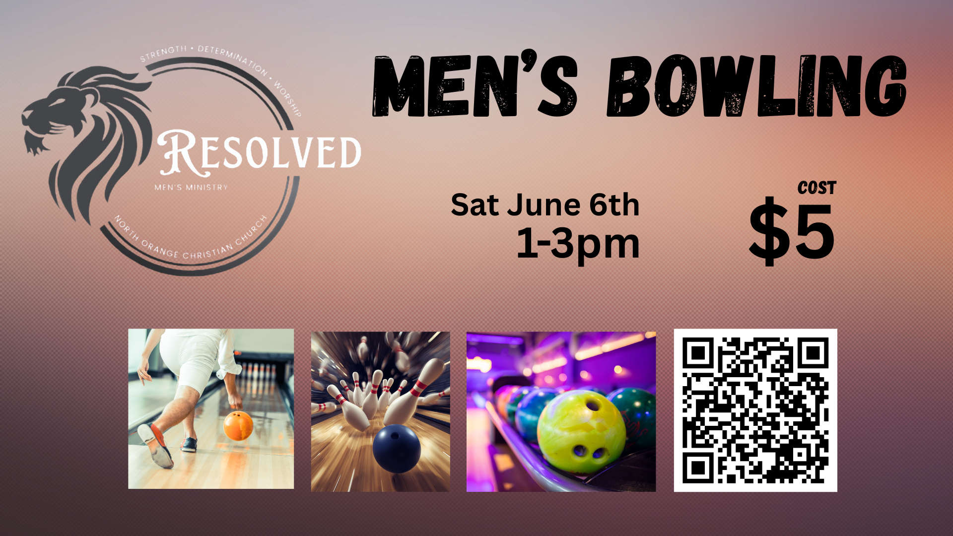Flyer for men's bowling event at North Orange Christian Church's men's ministry, Resoloved. Event is on Saturday, June 6th, from 1 to 3 pm, costing five dollars. Includes images of a person bowling, bowling pins, and bowling balls, along with a QR code.