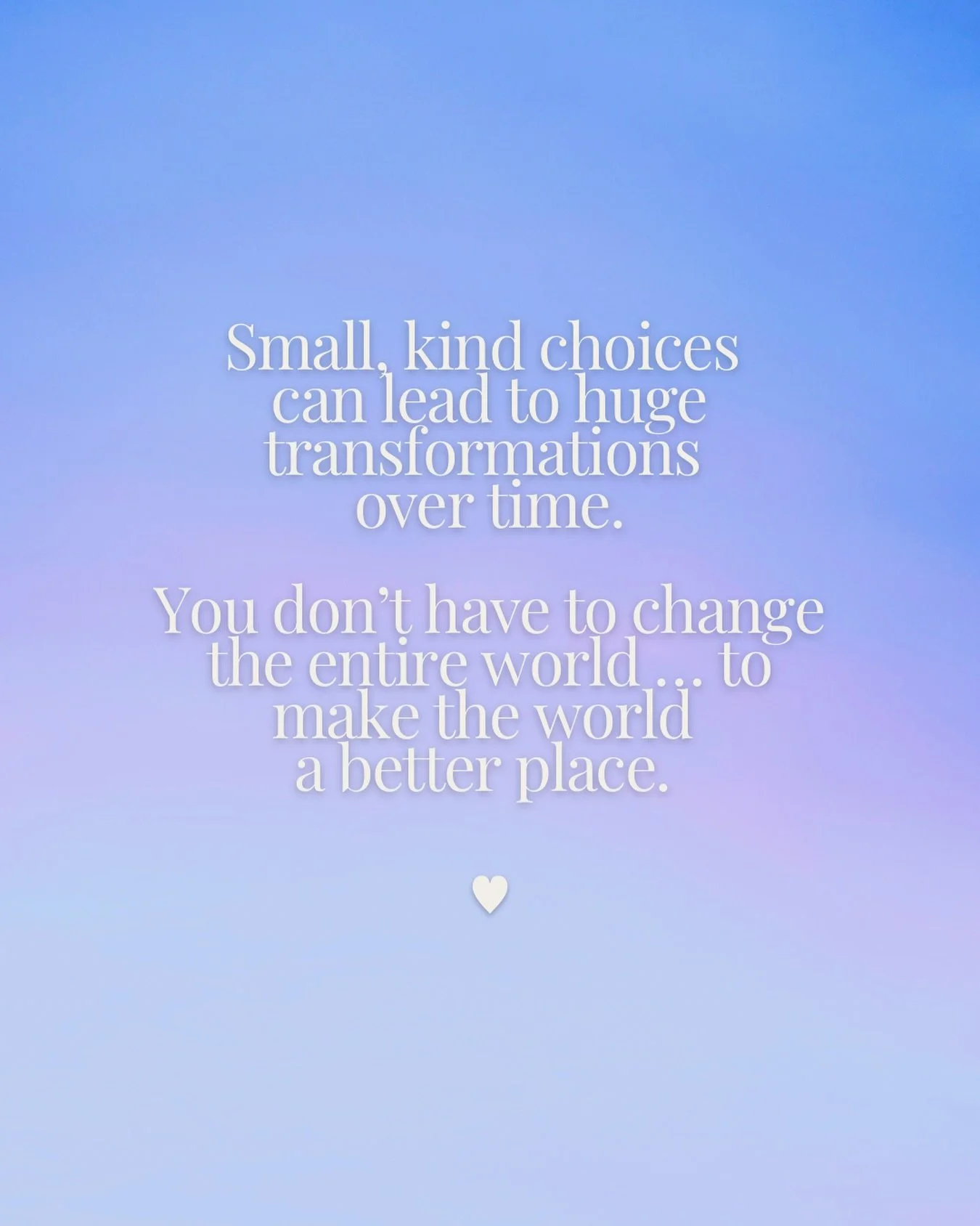 Please never underestimate just how powerful 
your kindness and love can be.

And not just what you share with others
but especially what you share with yourself 🤍

Making small changes in your inner world
can lead to the changes that you see in the