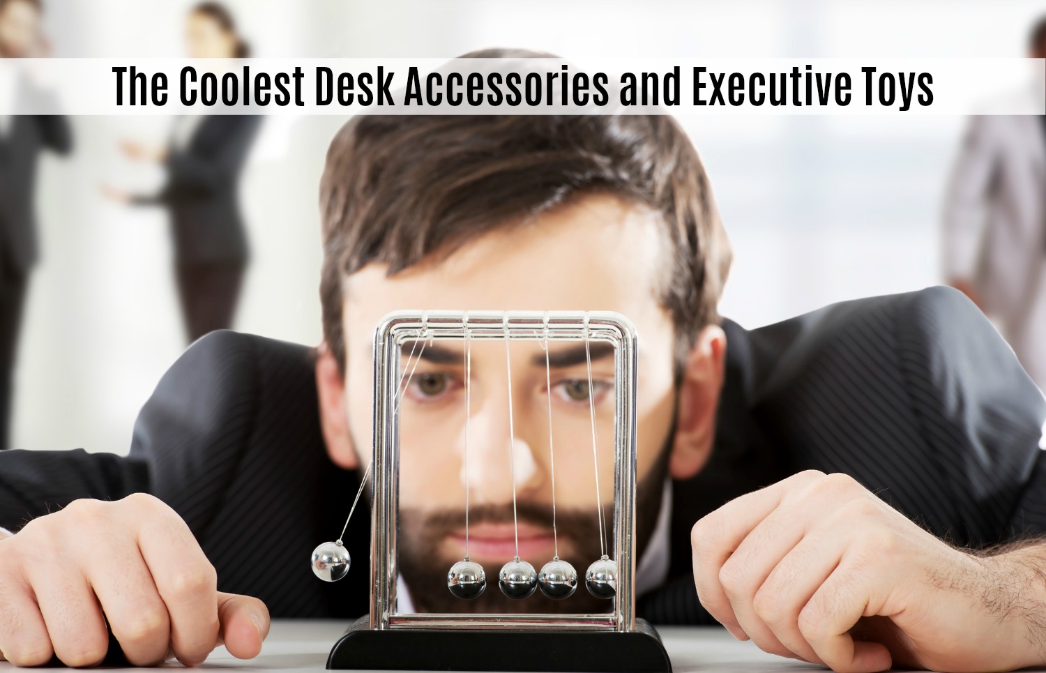 Executive Desk Toys And Fun Office Accessories Ergo Impact