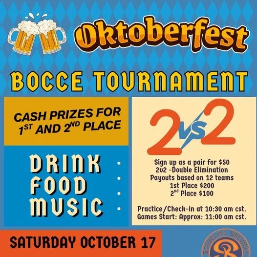 October Fest 17th:  Bocce Ball Tournament at Shoreline Brewery Oct. 17th 11am