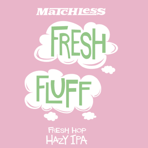 Matchless Fresh Fluff — The Northwest Beer Guide