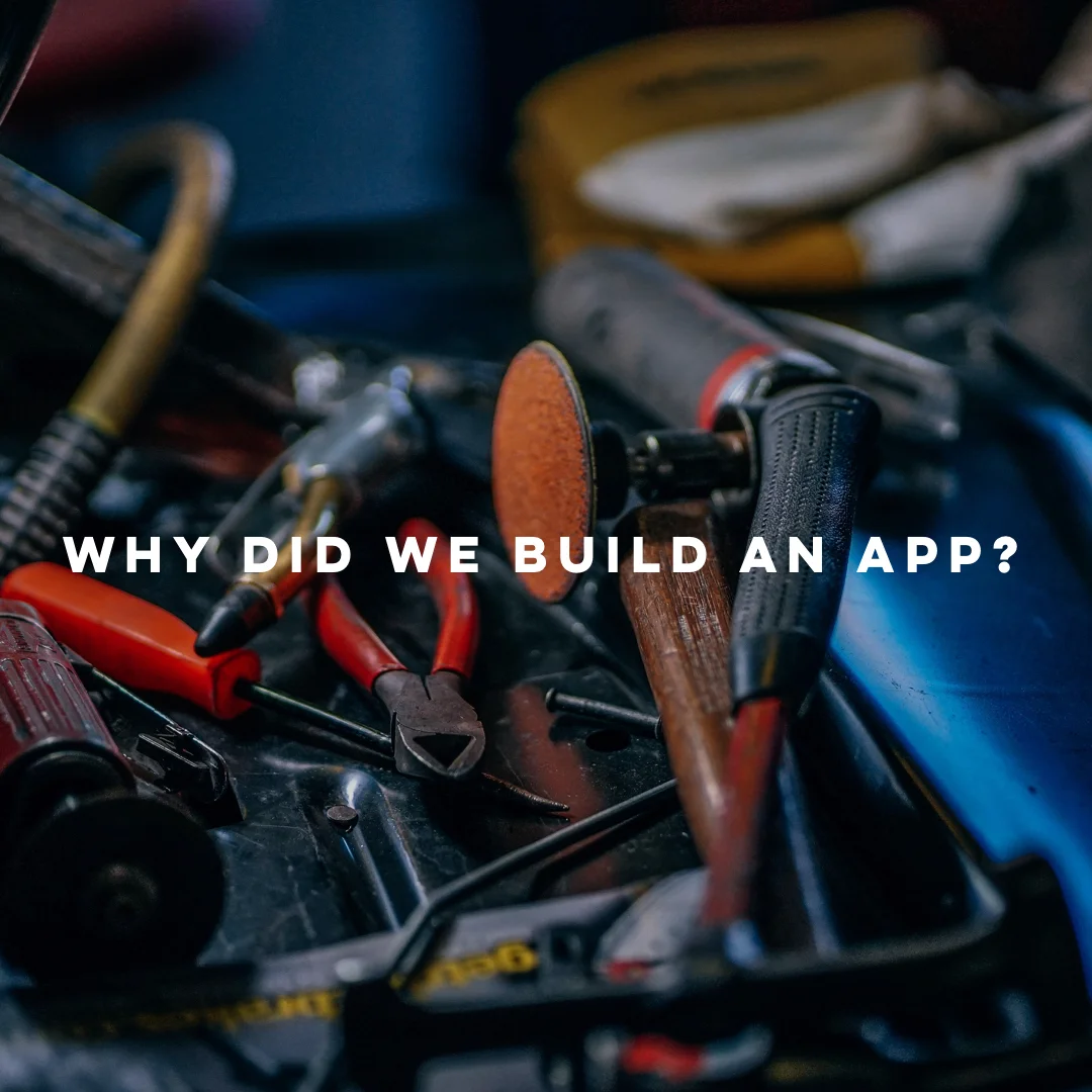 Why did we build an app?